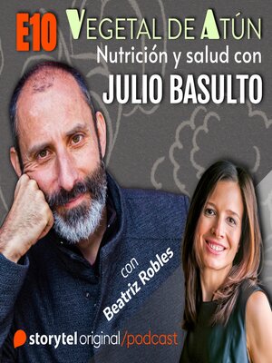 cover image of Come seguro, con Beatriz Robles E10. Vegetal de atún. Nutrición y salud con Julio Basulto